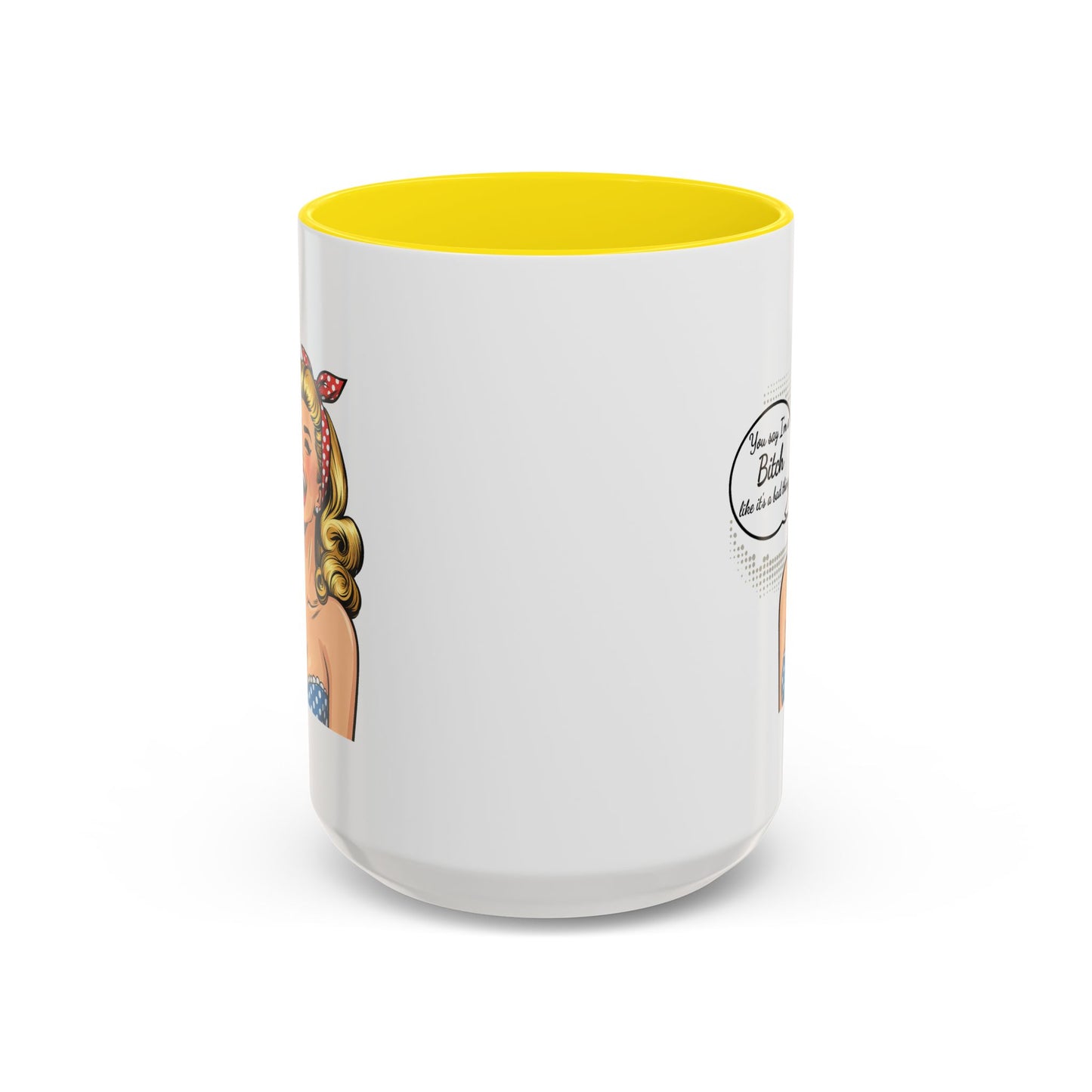Adult Mug - You Say I'm a Bitch