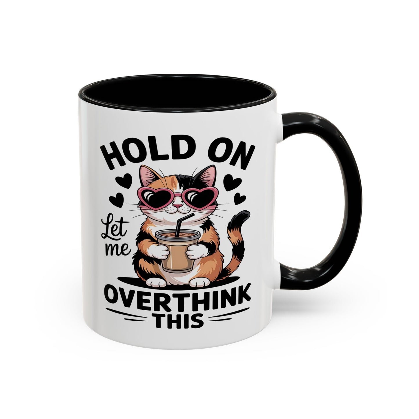 Humor Mug - Hold On Let Me Overthink This