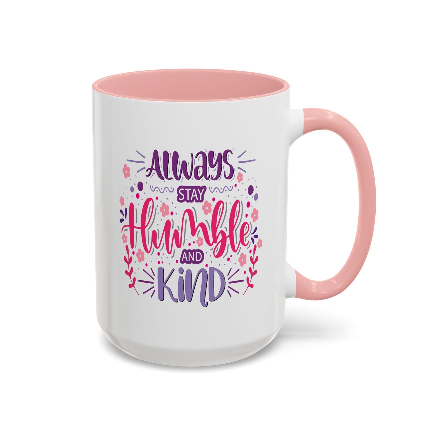 Motivation Mug - Always Stay Humble & Kind