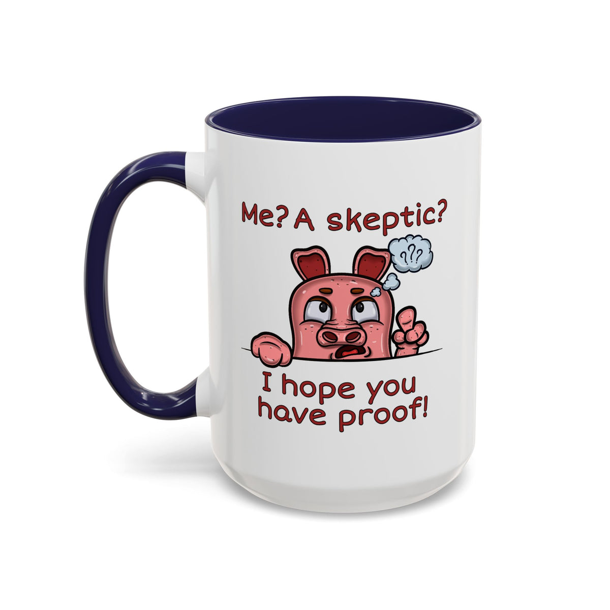 Humor Mug - Me A Skeptic
