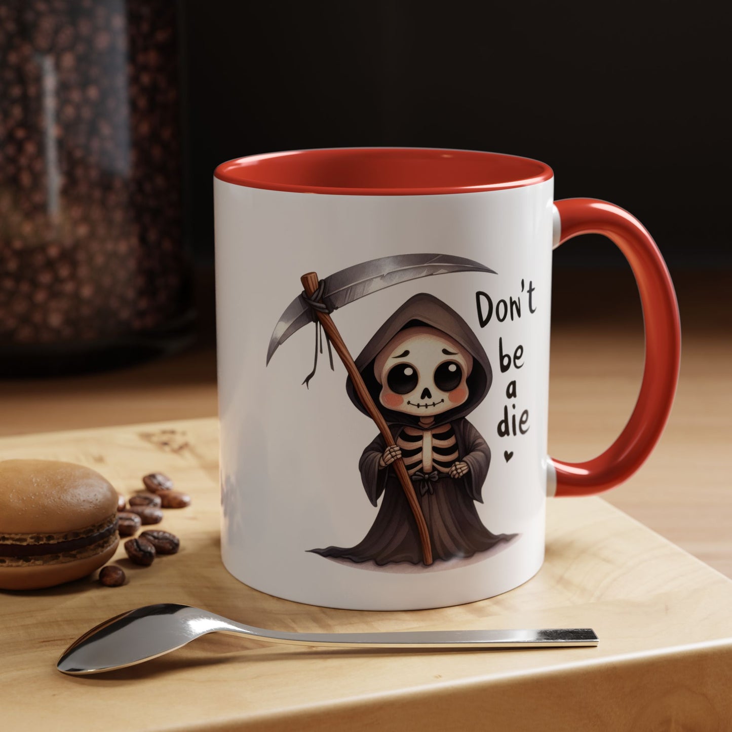 Humor Mug - Don't Be a Die