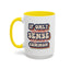 Humor Mug - If Only Common Sense Was More Common