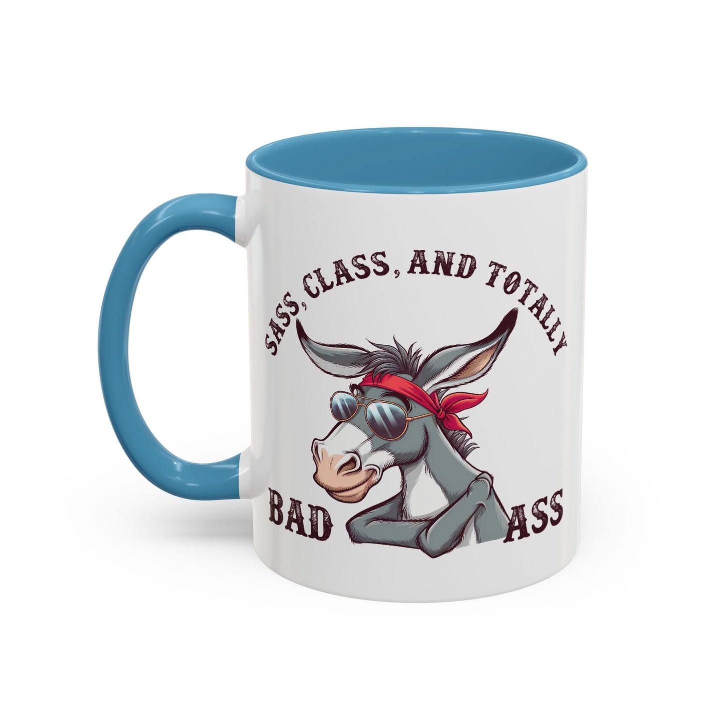 Humor Mug - Sass, Class, And Totally Bad Ass Male