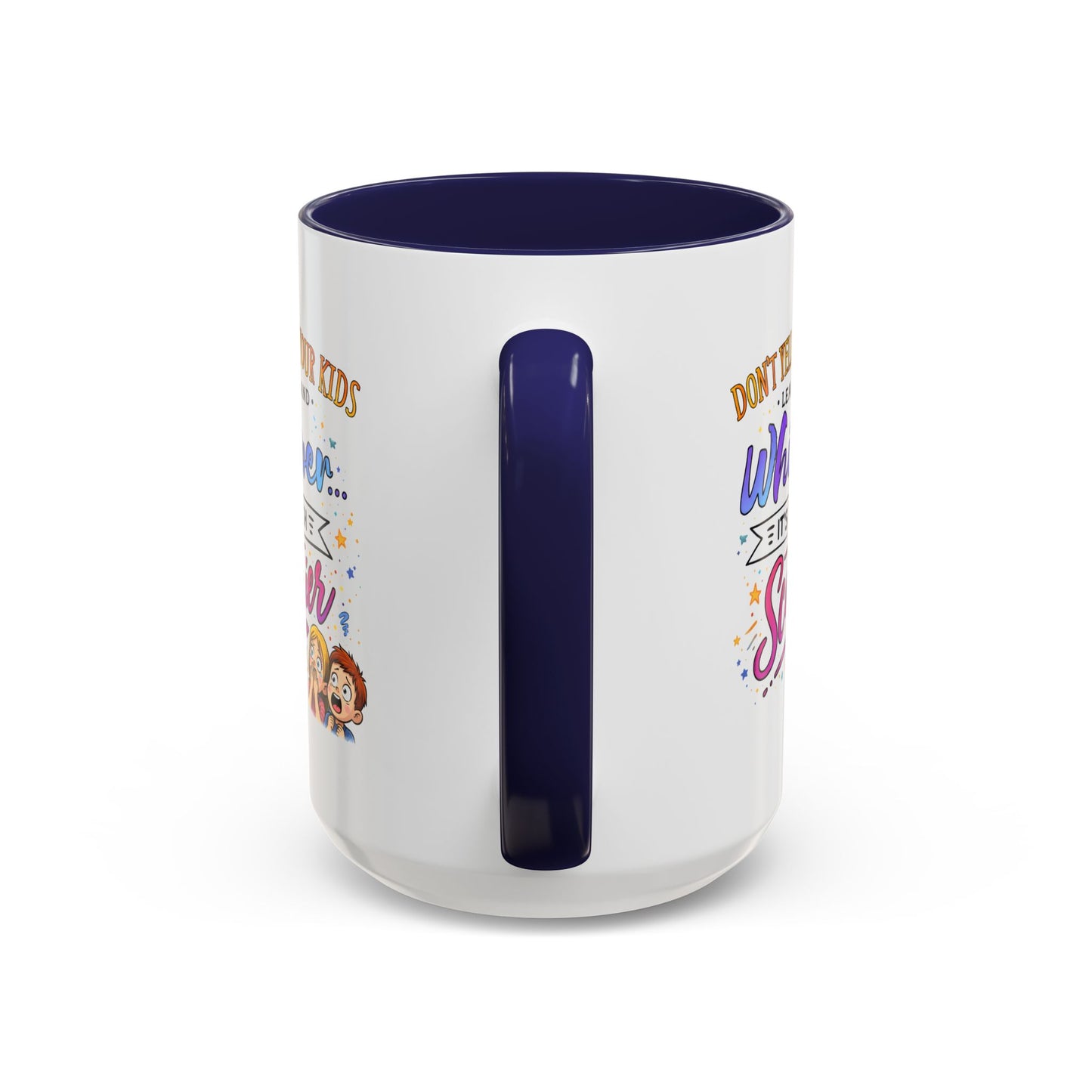 Humor Mug - Don't Yell At Your Kids