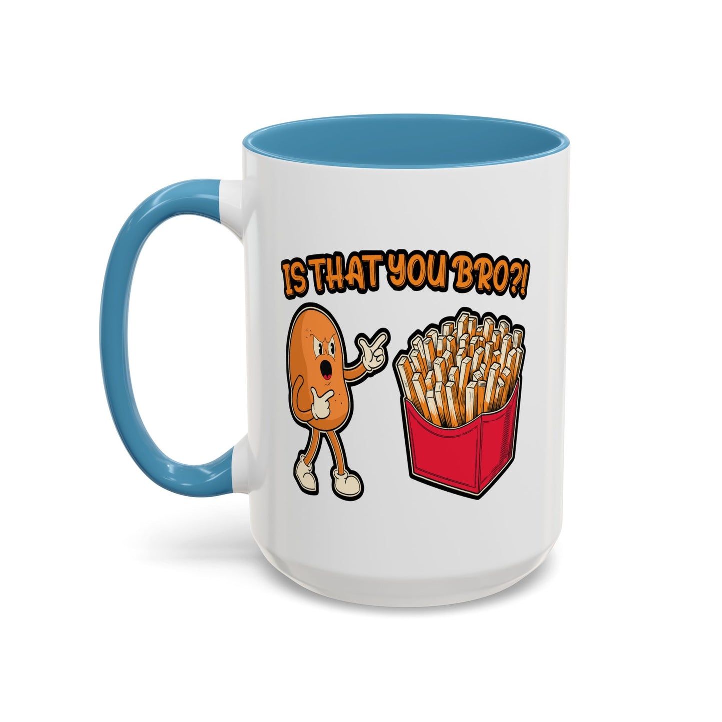 Humor Mug - Is That You Bro