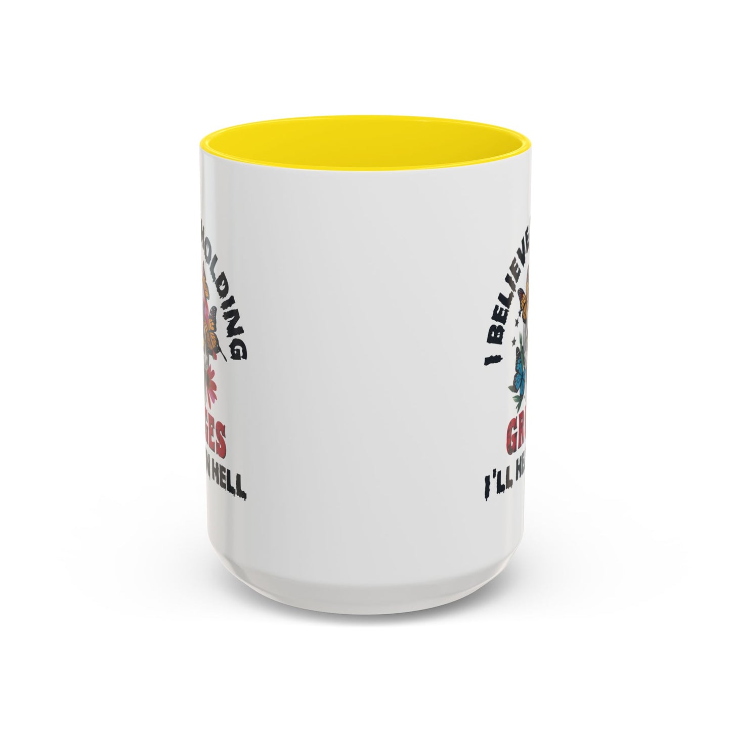 Adult Mug - I Believe in Holding Grudges