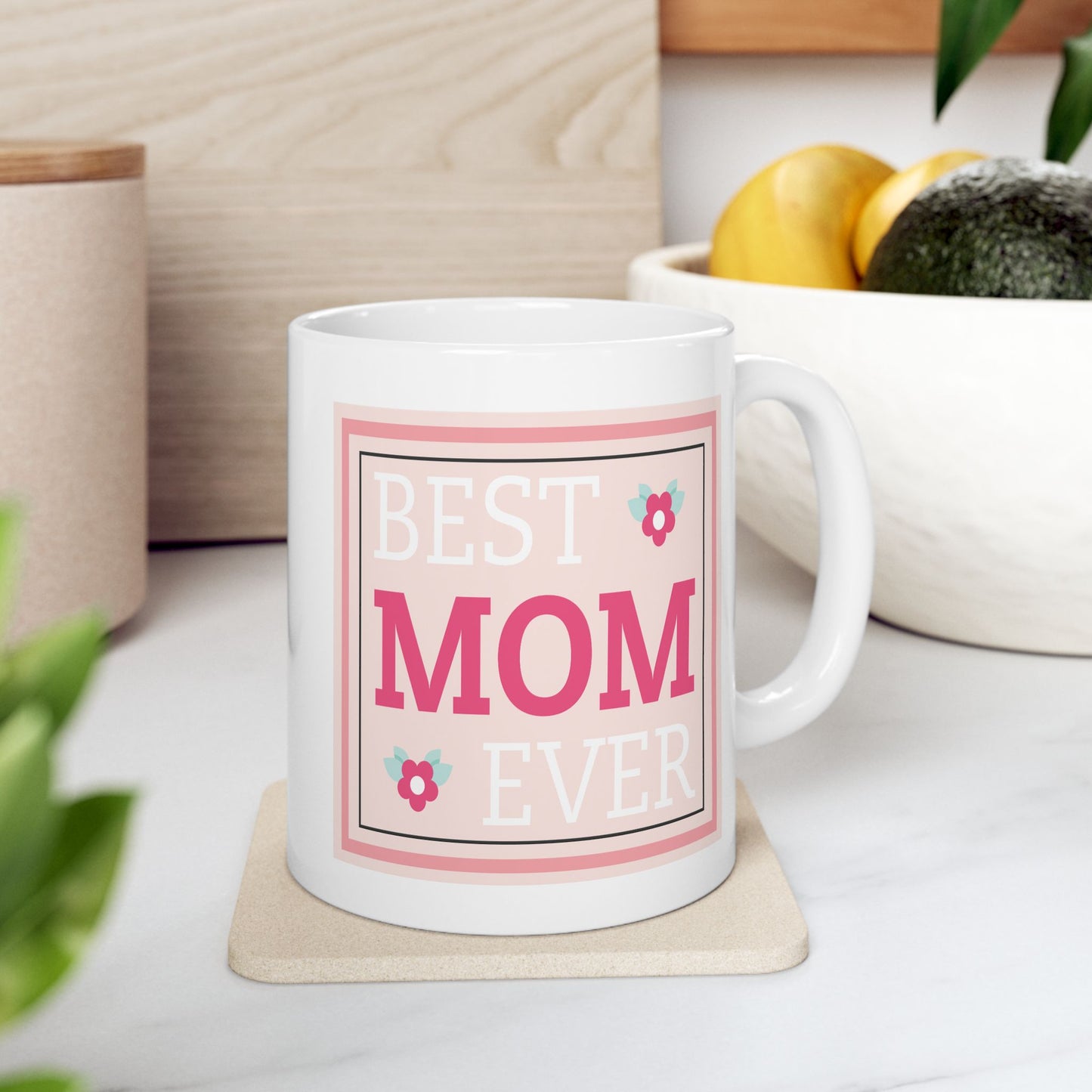 Mother's Day Mug - Best Mom Ever Poster