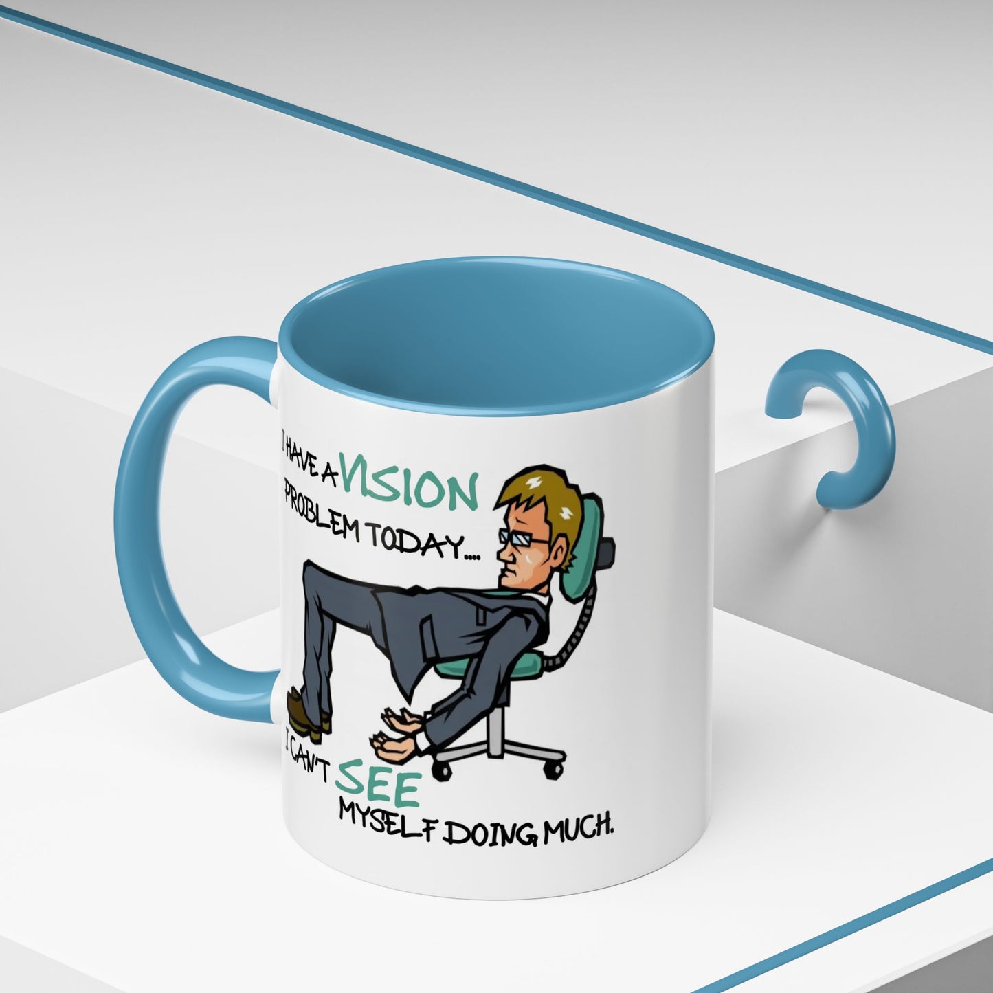 Humor Mug - I Have a Vision Problem
