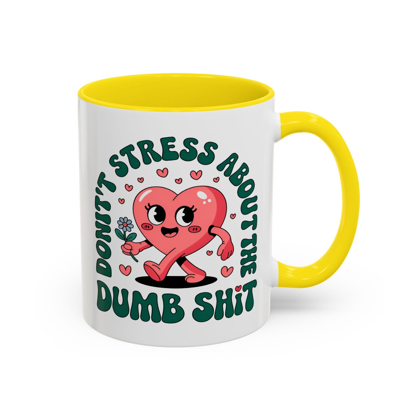 Humor Mug - Don't Stress About The Dumb Shit