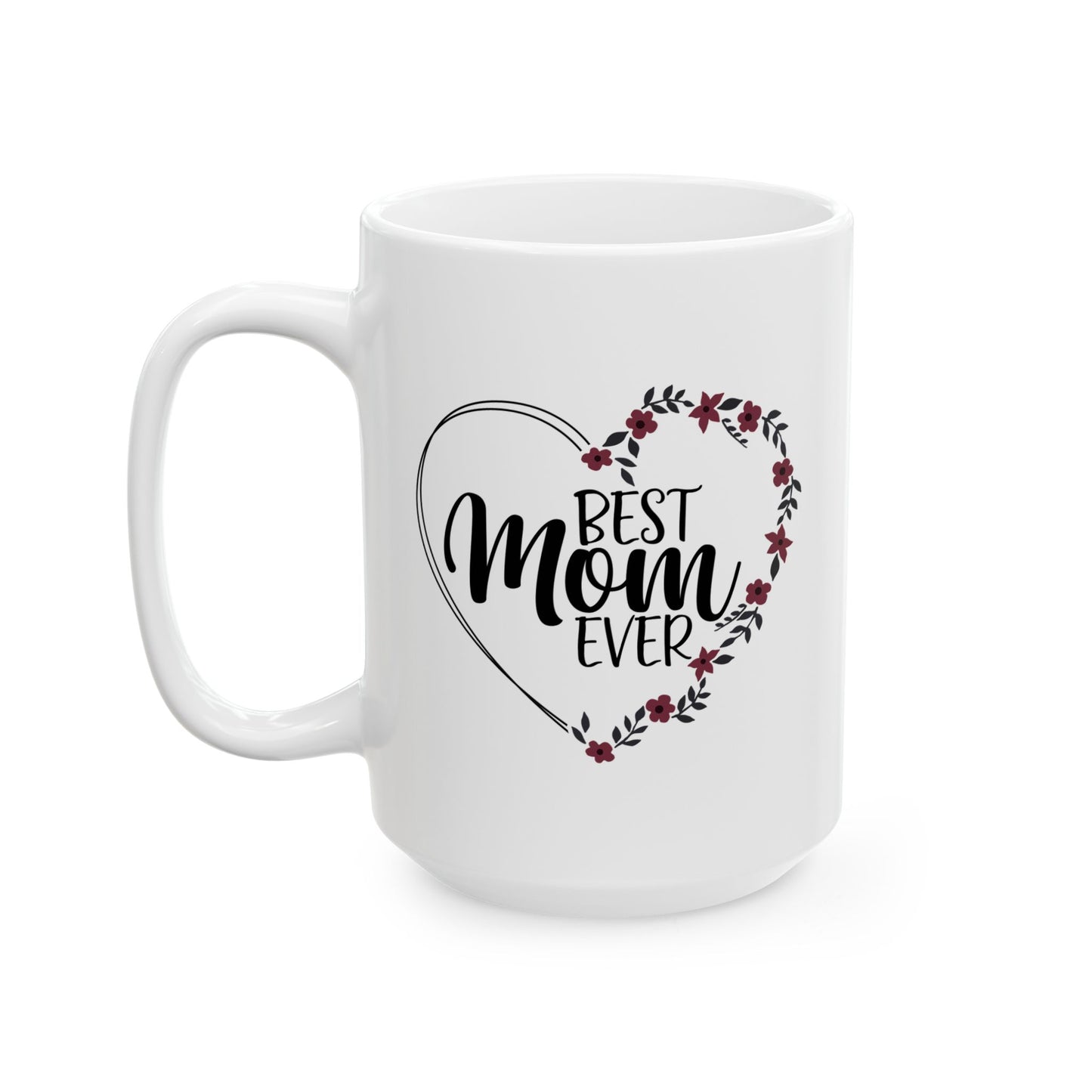 Mother's Day Mug - Best Mom Ever Heart Flower