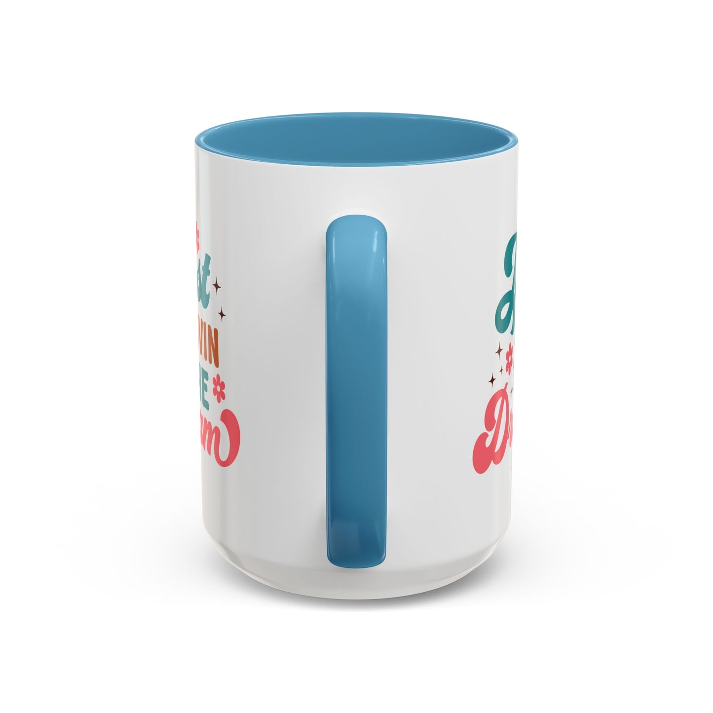 Motivational Mug - Just Livin' The Dream