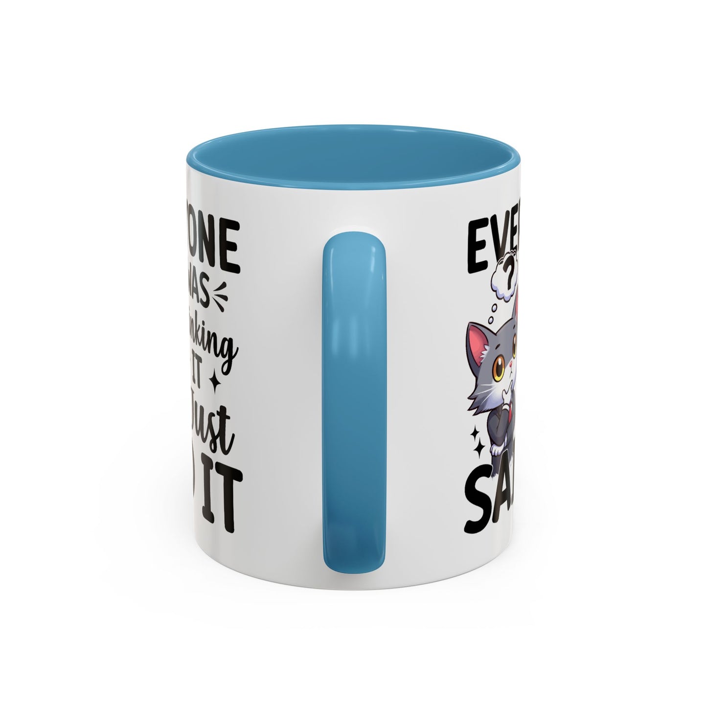 Humor Mug - Everyone Was Thinking It