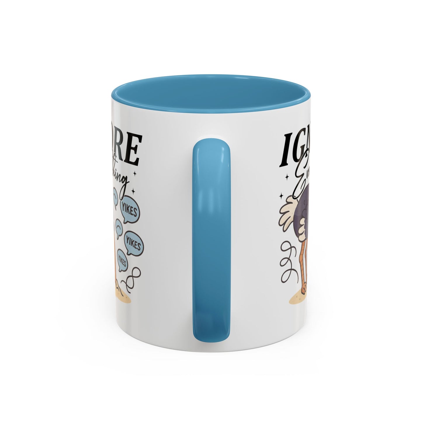 Humor Mug - Ignore Everthing