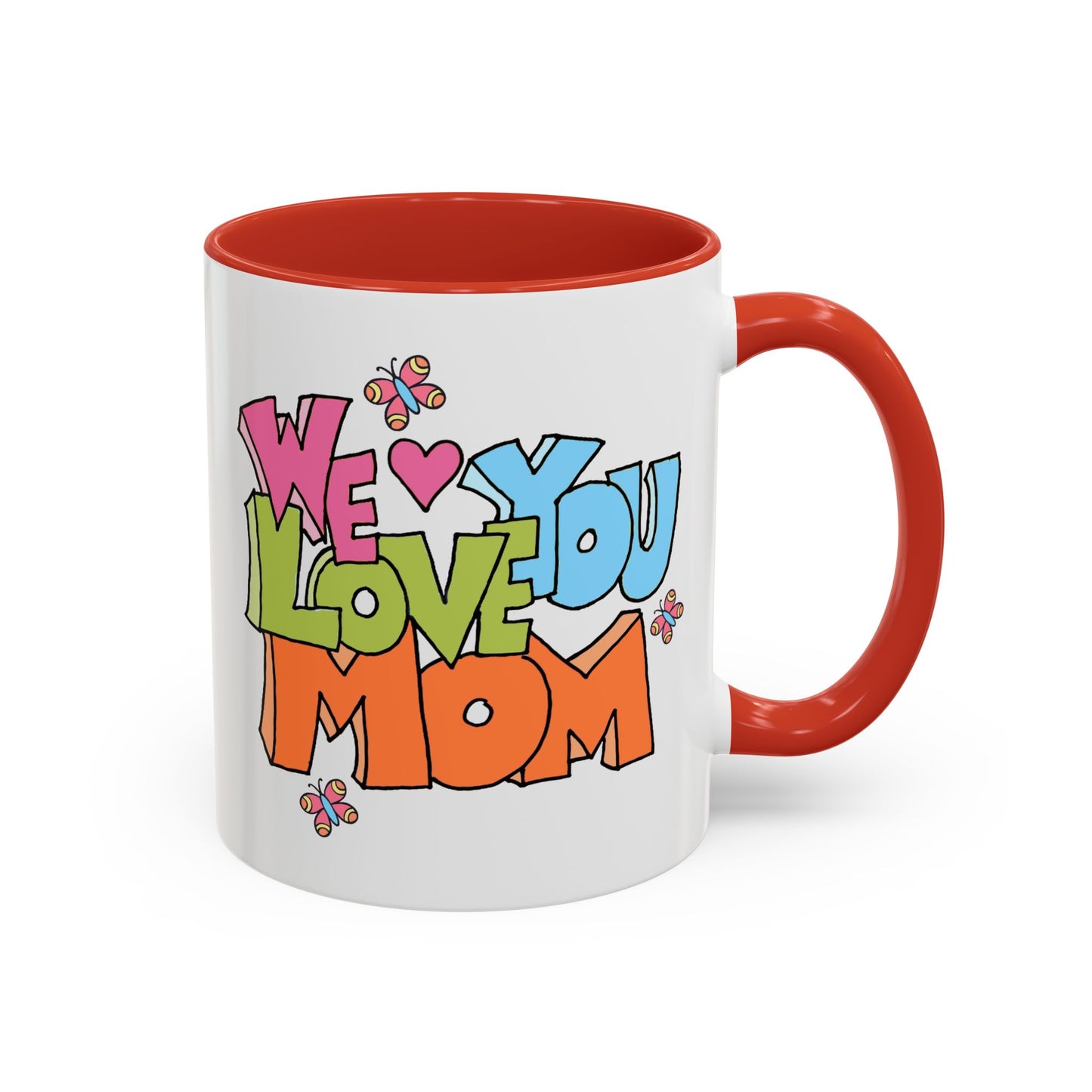 Mother's Day Mug - We Love You Mom