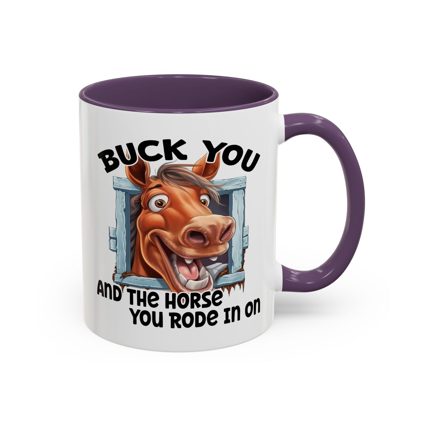 Humor Mug - Buck You and The Horse