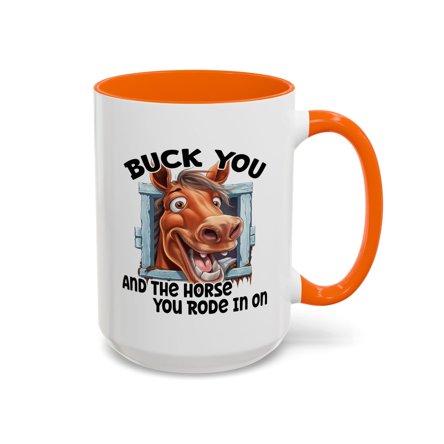 Humor Mug - Buck You and The Horse