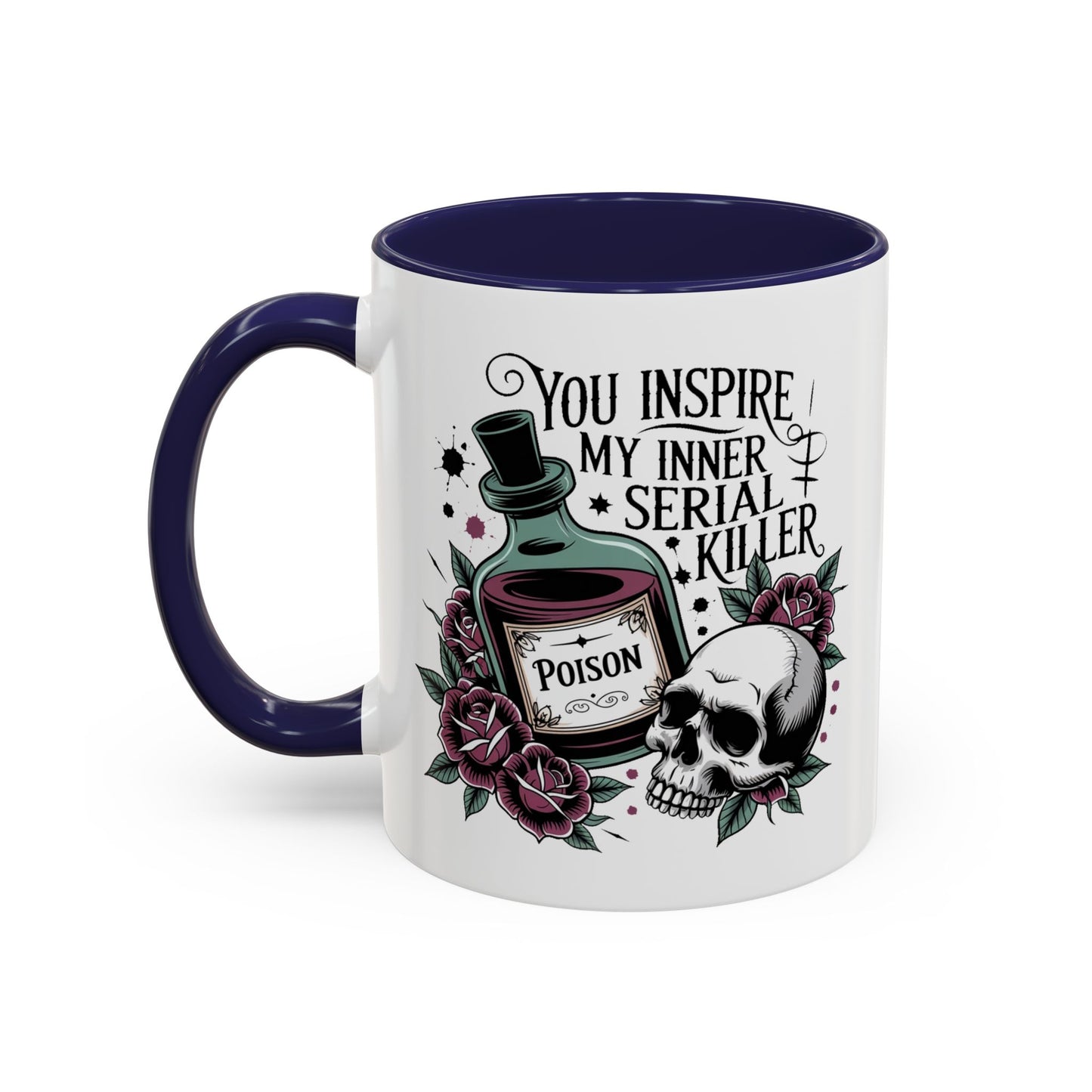 Humor Mug - You inspire My Inner Serial Killer