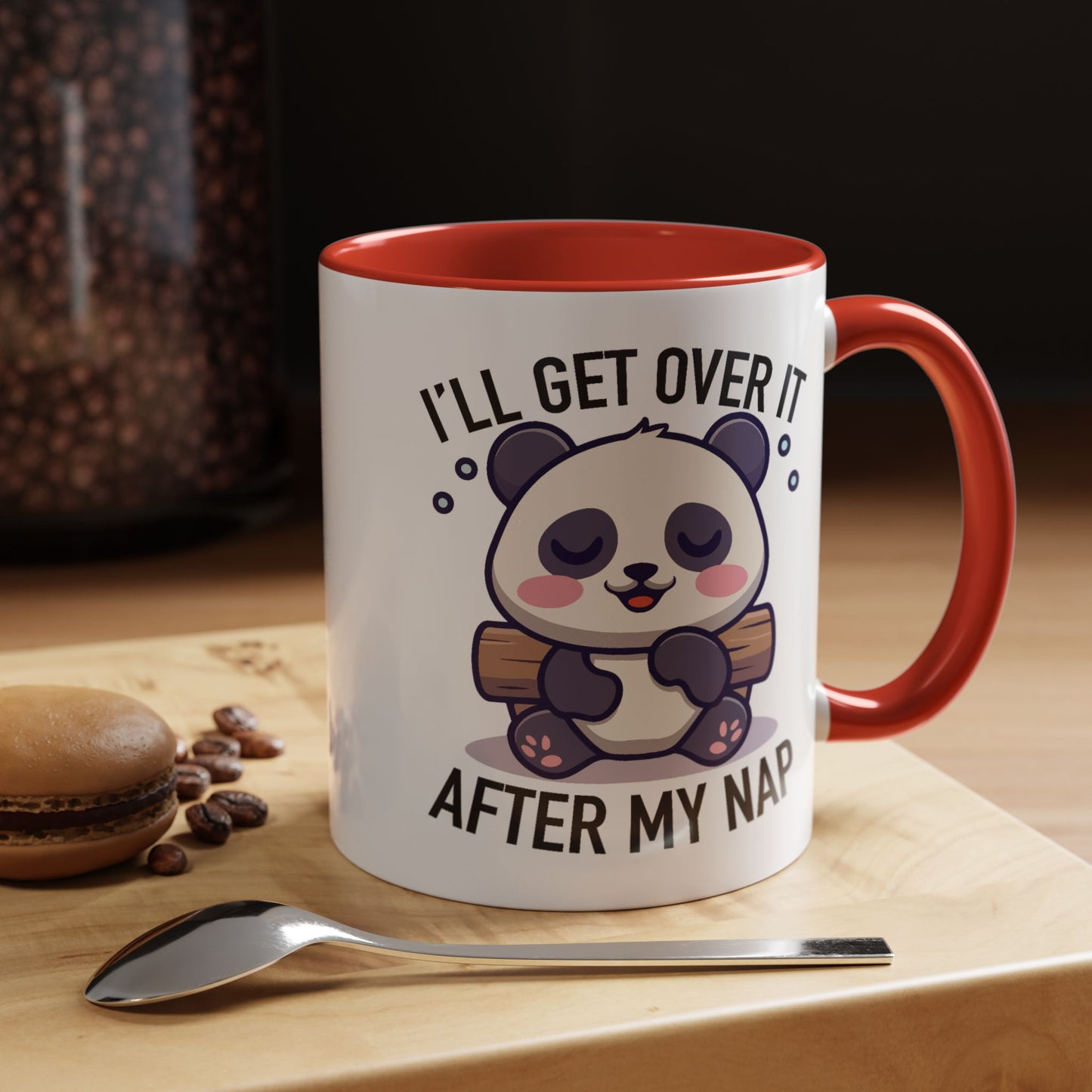 Humor Mug - I'll Get Over It After My Nap