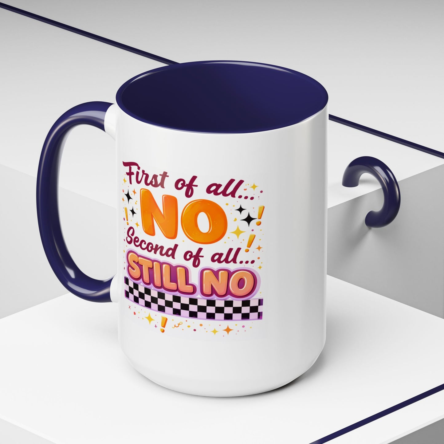 Humor Mug - First of All No