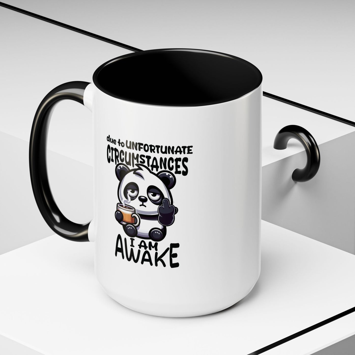 Humor Mug - Due to Unfortunate Circumstances