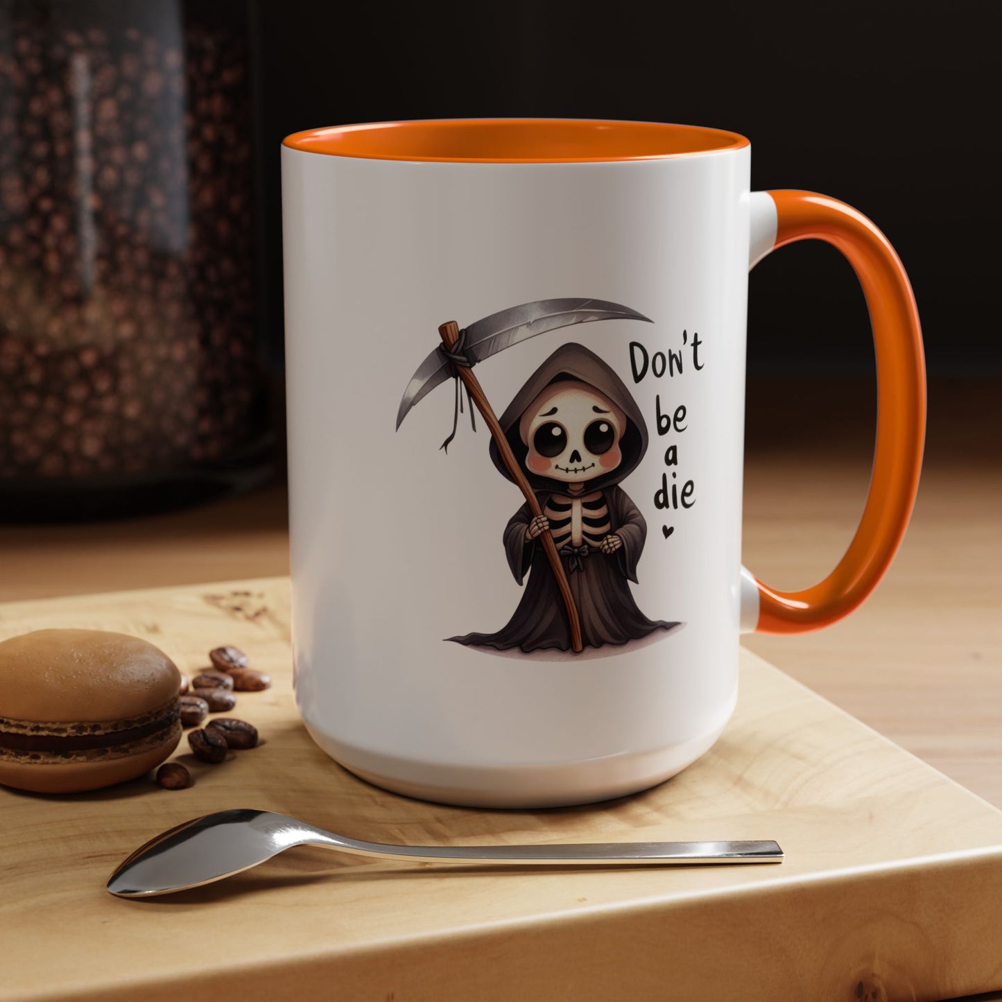 Humor Mug - Don't Be a Die