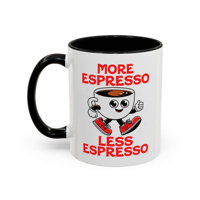 Humor Mug - More Espresso Less Depresso