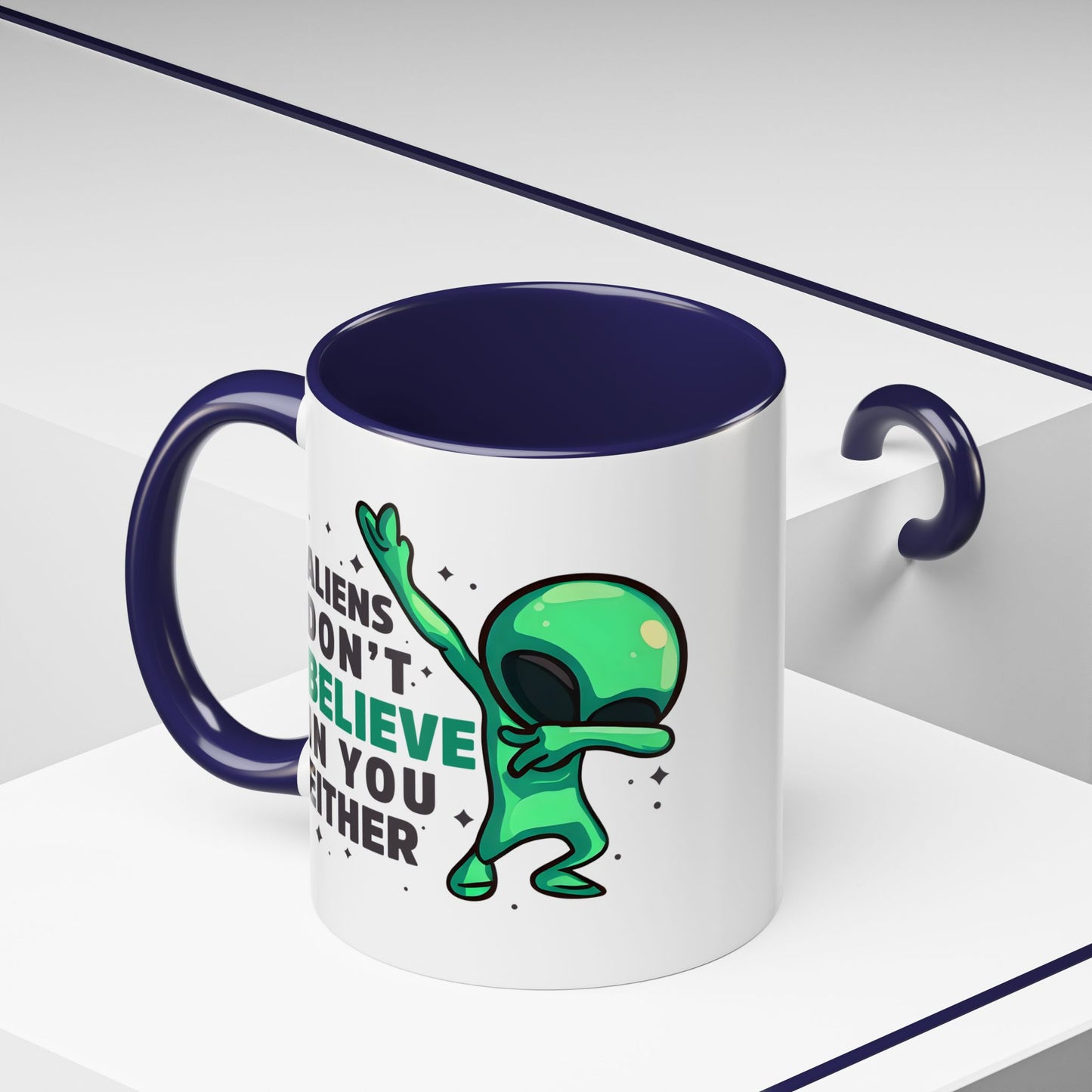 Alien Mug- Aliens Don't Believe
