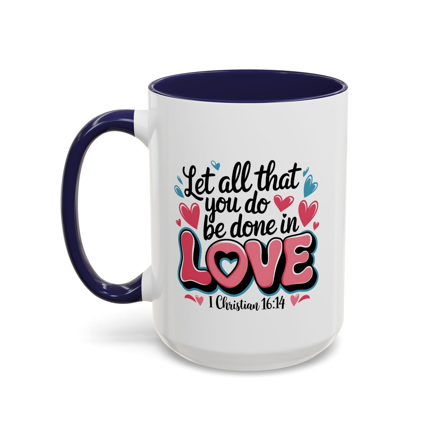 Anniversary Mug - Let All That You Do