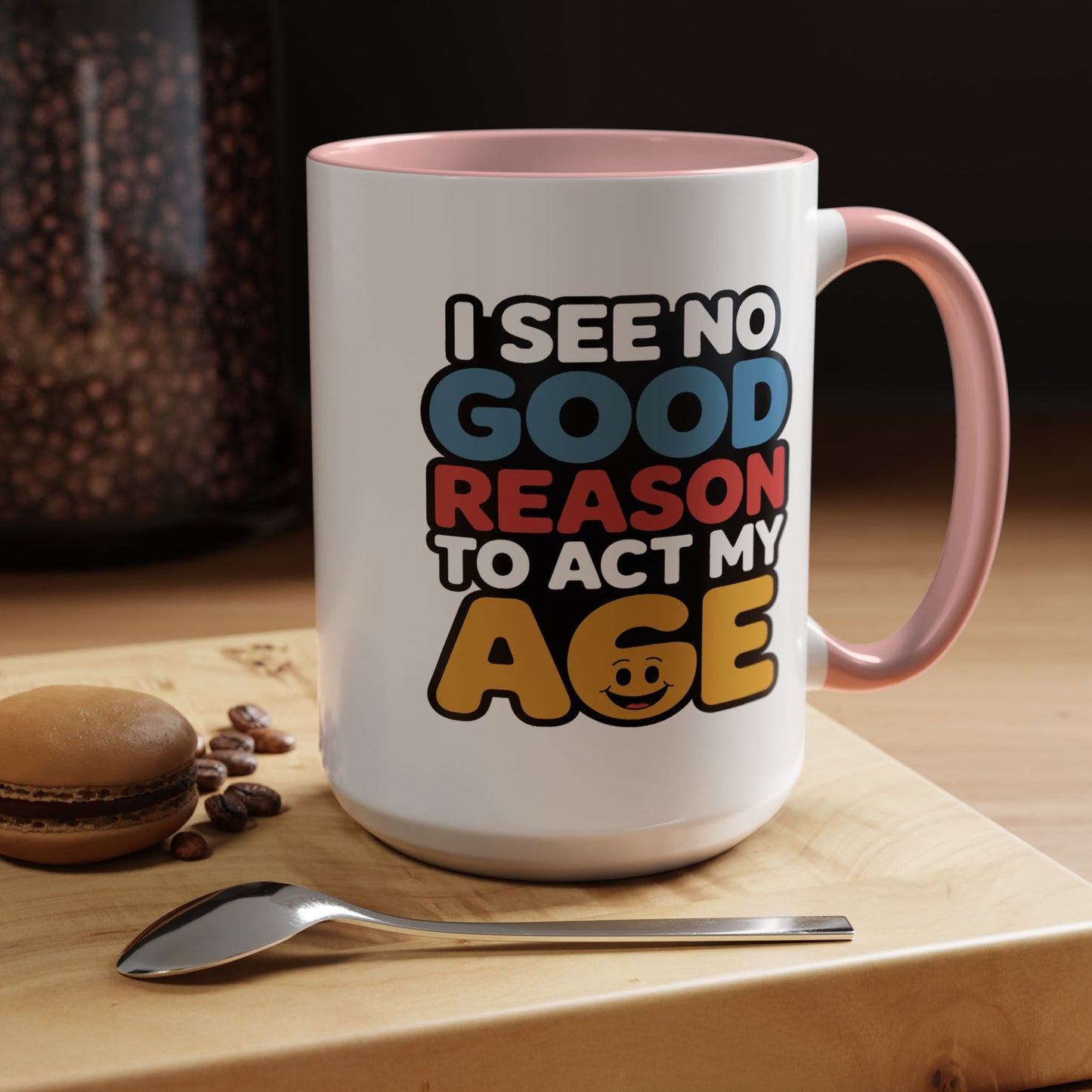 Humor Mug - I See No Good Reason