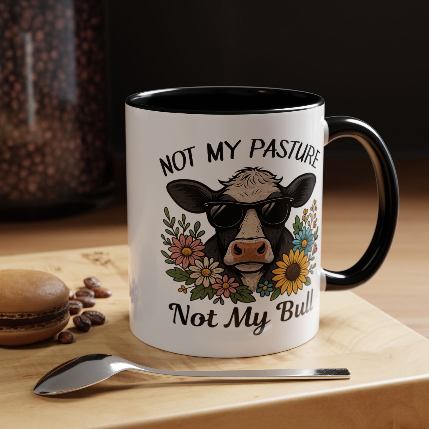 Humor Mug - Not My Pasture Not My Bull
