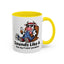 Humor Mug - Sounds Like A