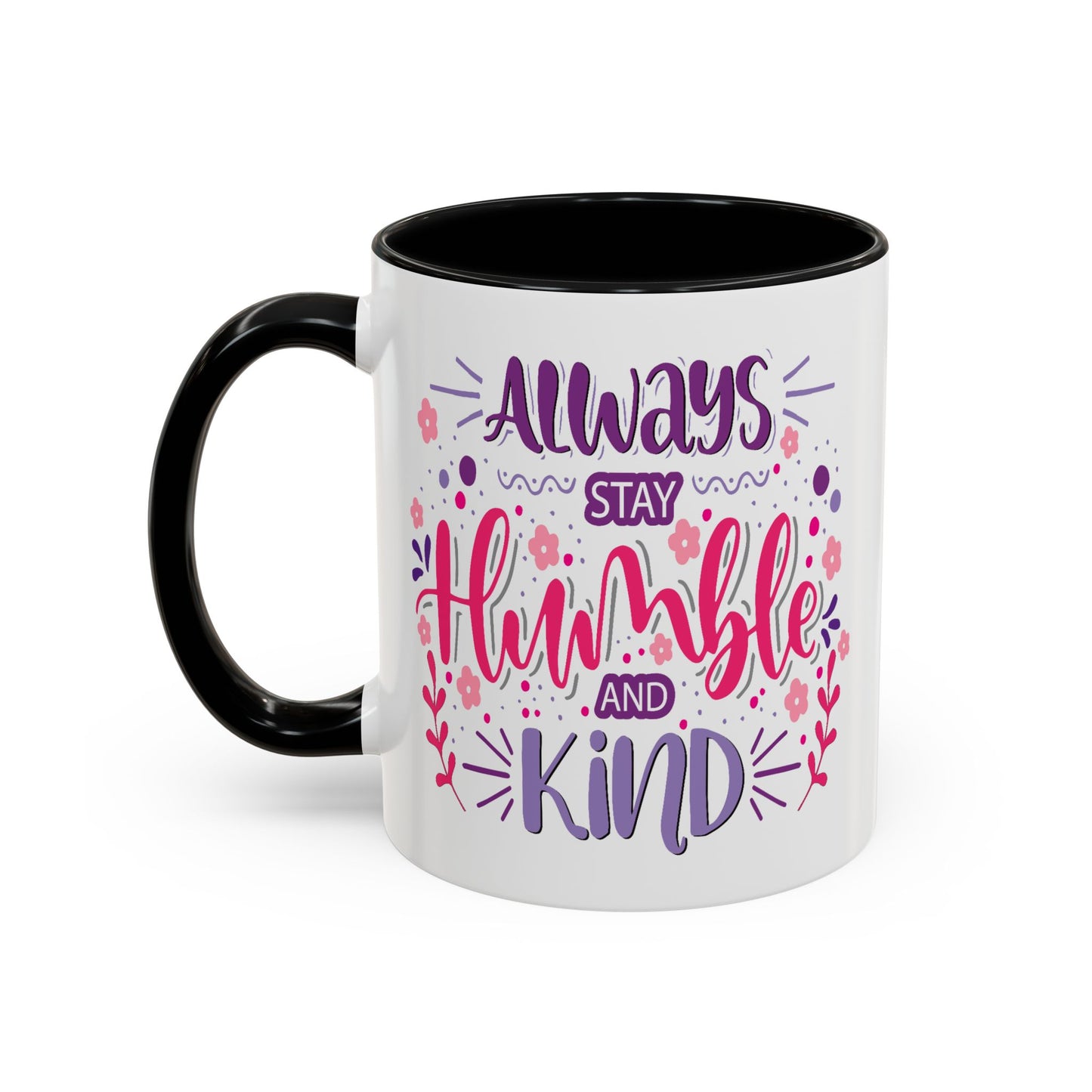 Motivation Mug - Always Stay Humble & Kind