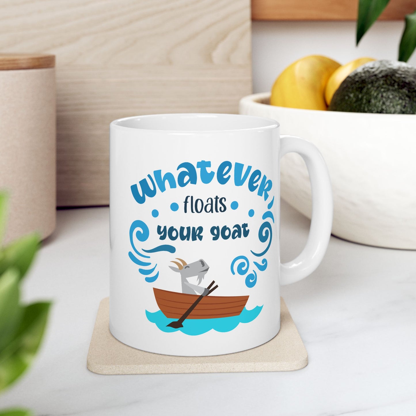 Humor Mug - Whatever Floats Your Goat