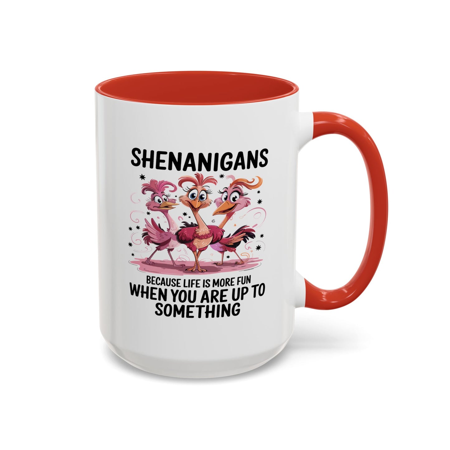 Humor Mug - Shenanigans Because Life is More Fun