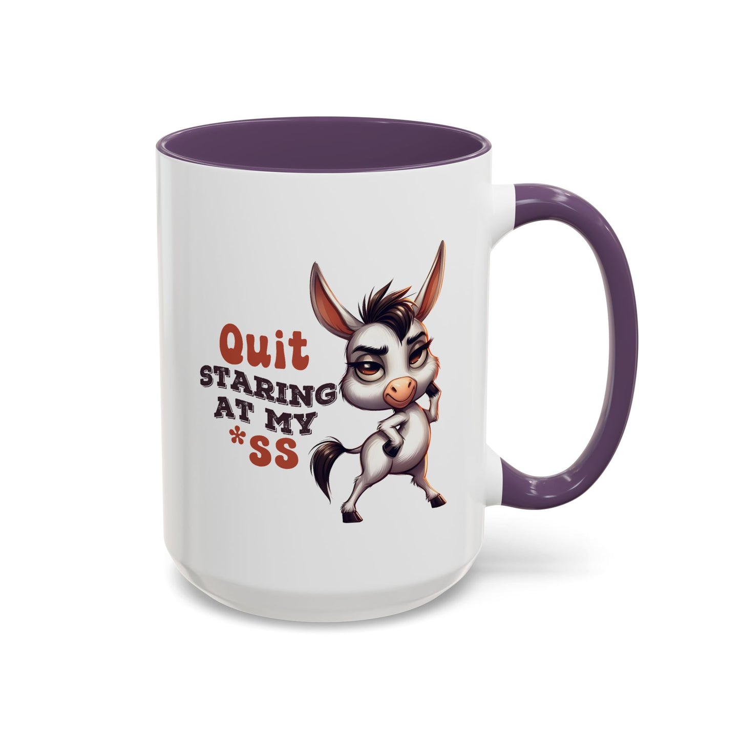 Humor Mug - Quit Staring At My Ass