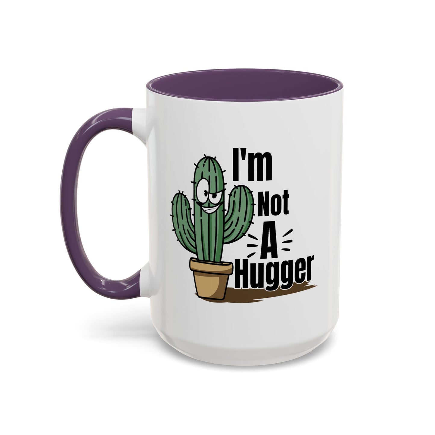 Humor Mug - I'm Not A Hugger