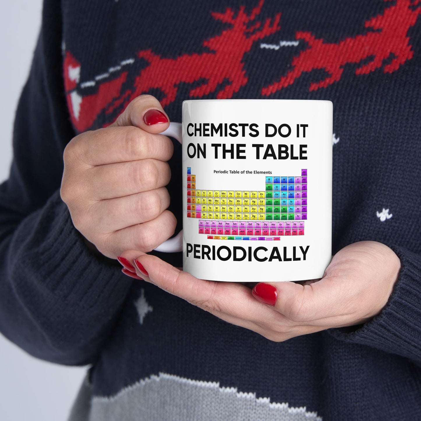 Humor Mug - Chemists Do It On The Table Periodically