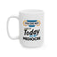 Motivation Mug - You Did Not Wake Up Today To Be Mediocre