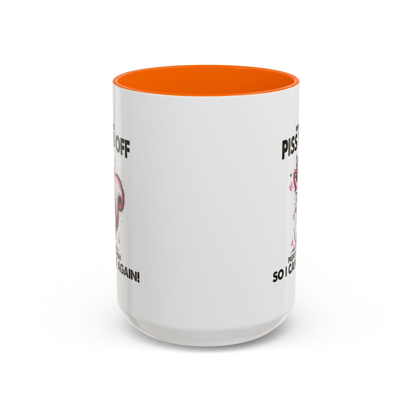 Adult Mug - What I Did To Piss You Off