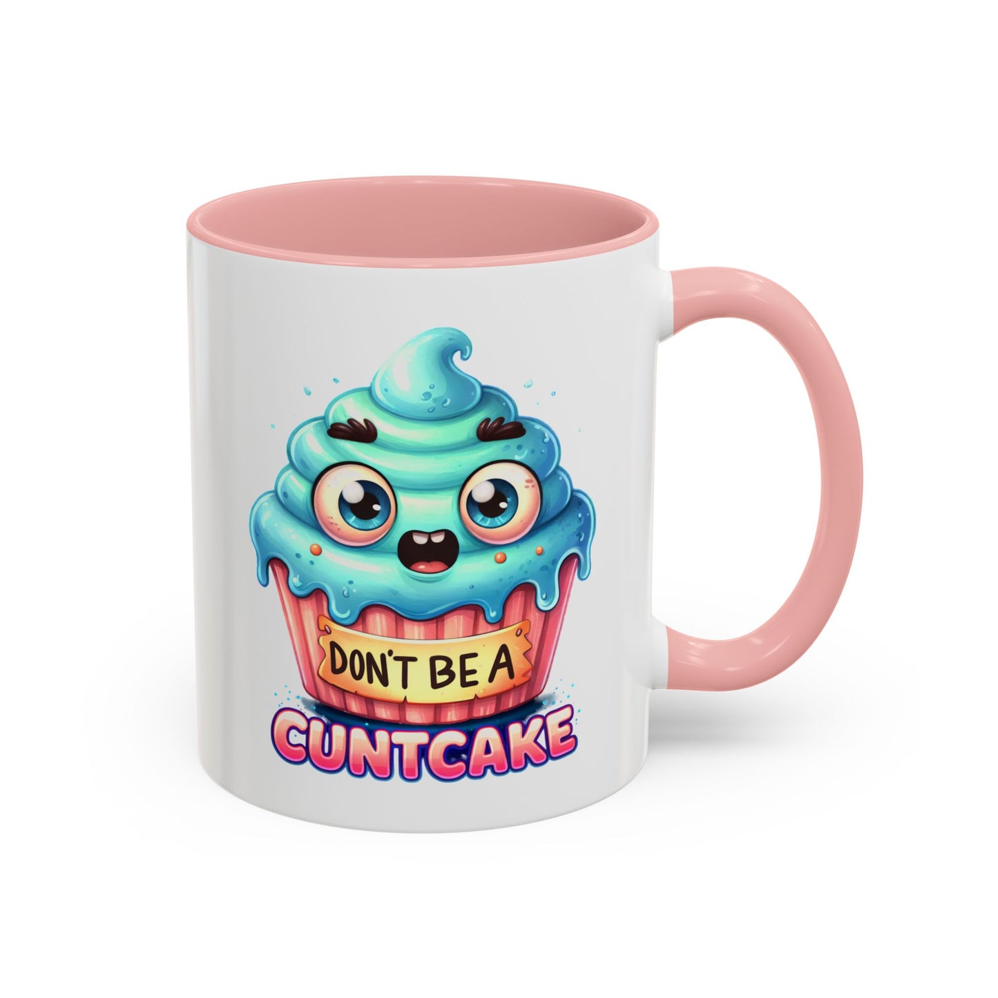 Humor Mug - Don't Be a Cuntcake