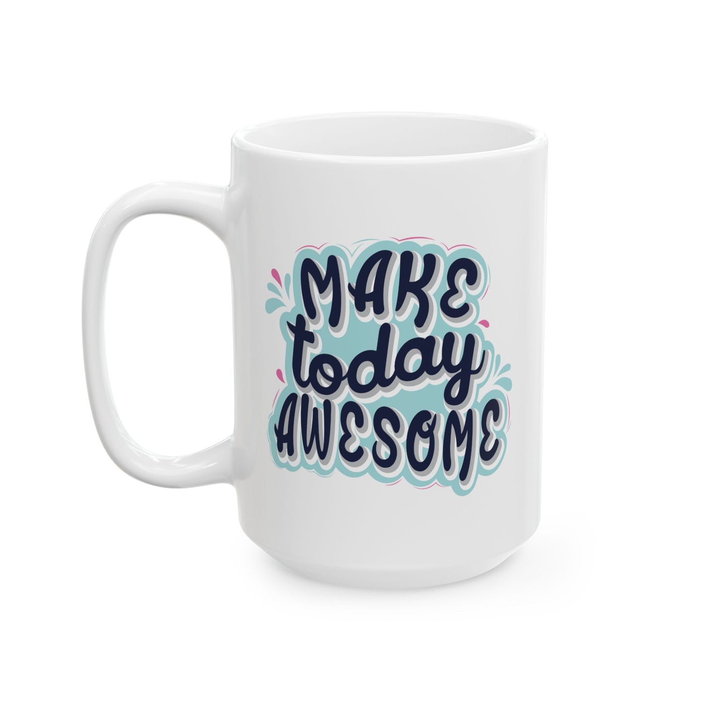 Motivation Mug - Make Today Awesome Sticker