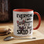 Humor Mug - Everyone Was Thinking It