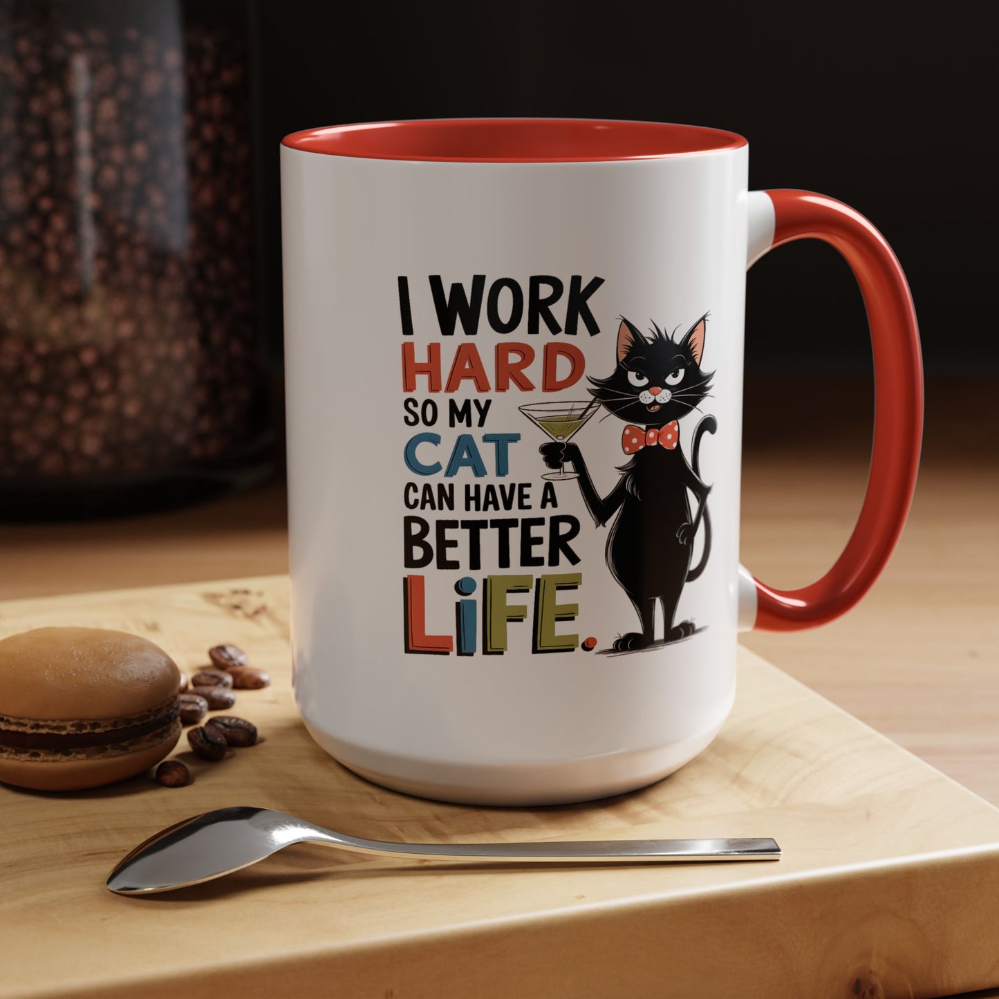 Humor Mug - I Work Hard So My Cat