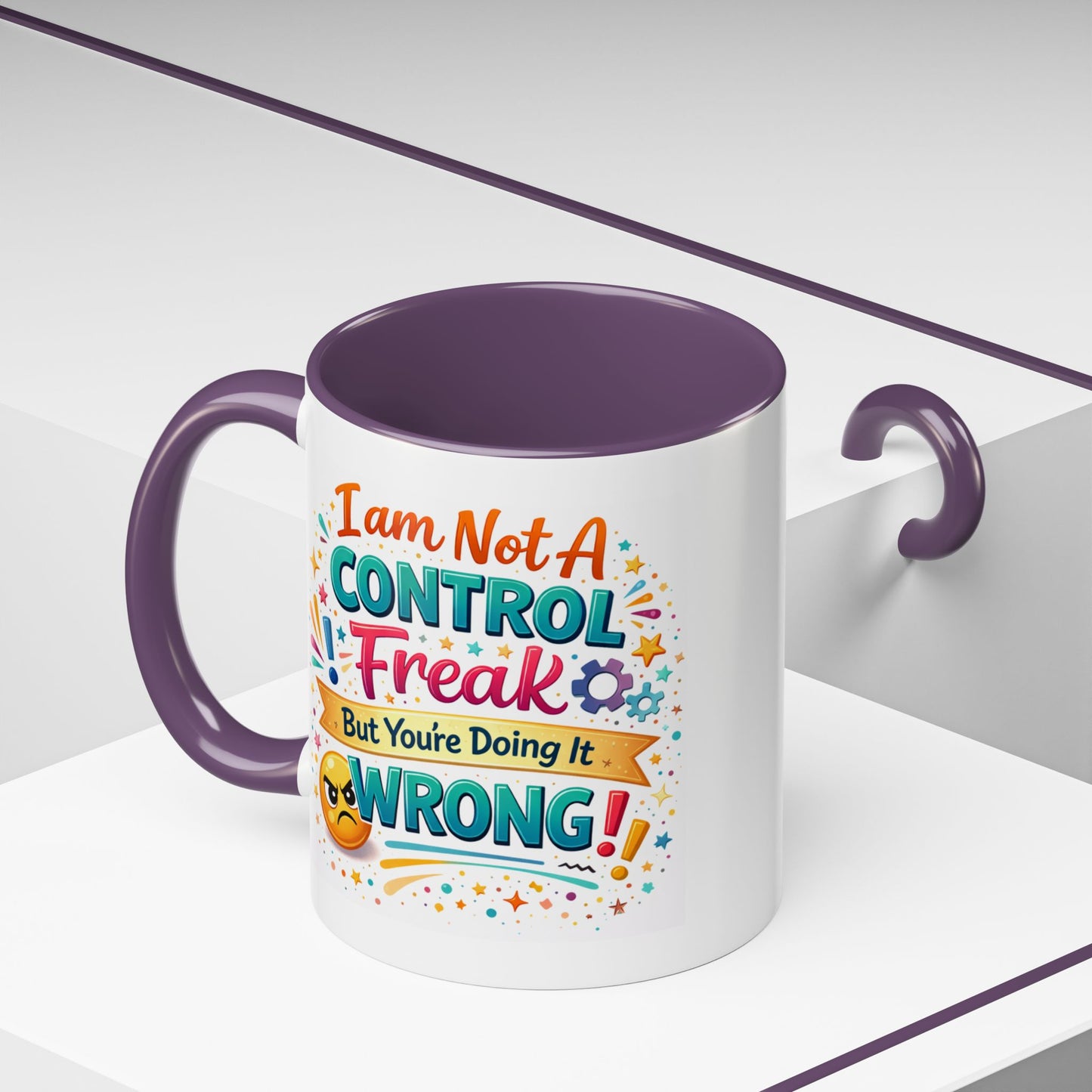 Humor Mug - I Am Not A Control Freak