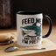 Humor Mug - Feed Me and Tell Me I'm Pretty Shark