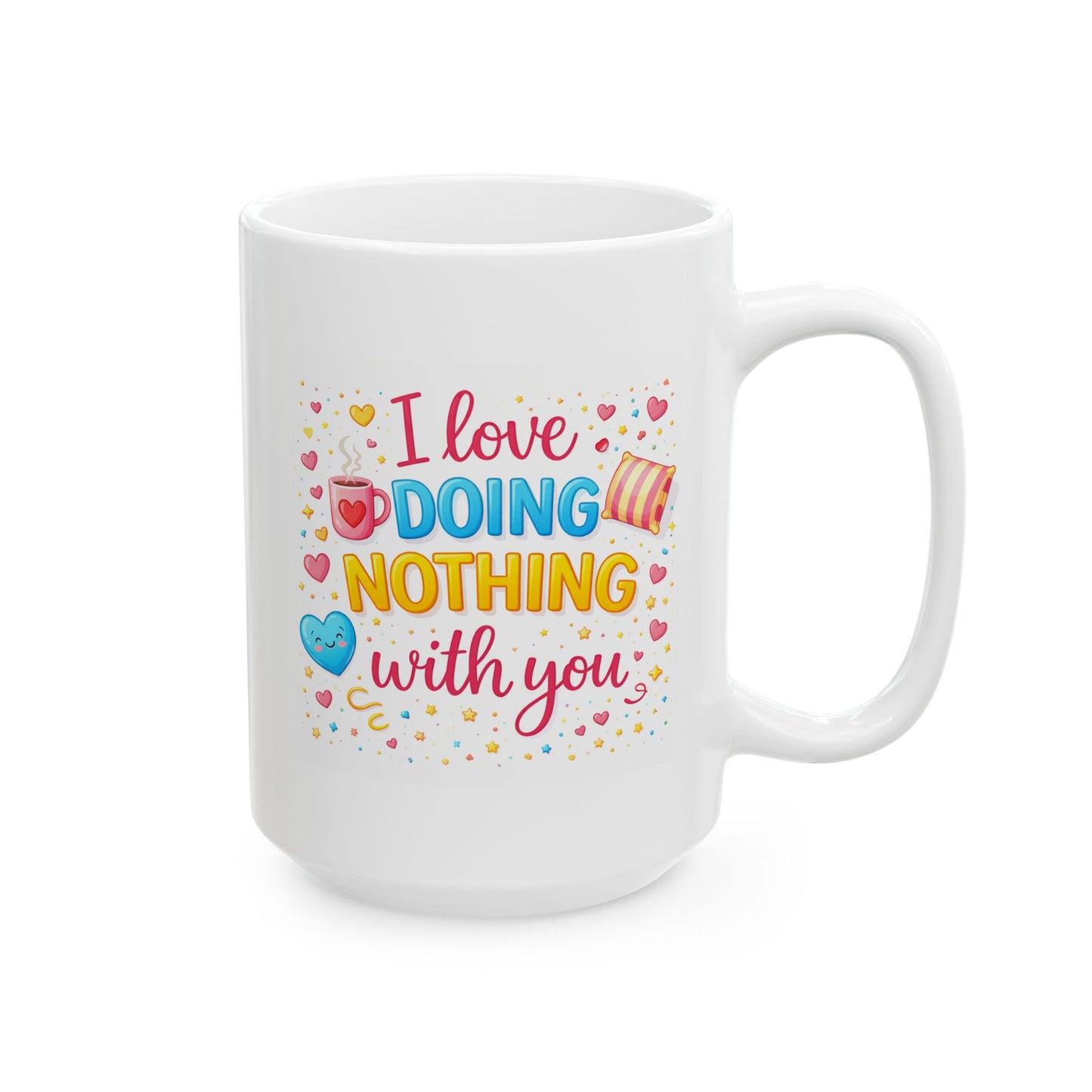 Anniversary Mug - I Like Doing Nothing with You