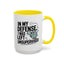Humor Mug - In My Defense