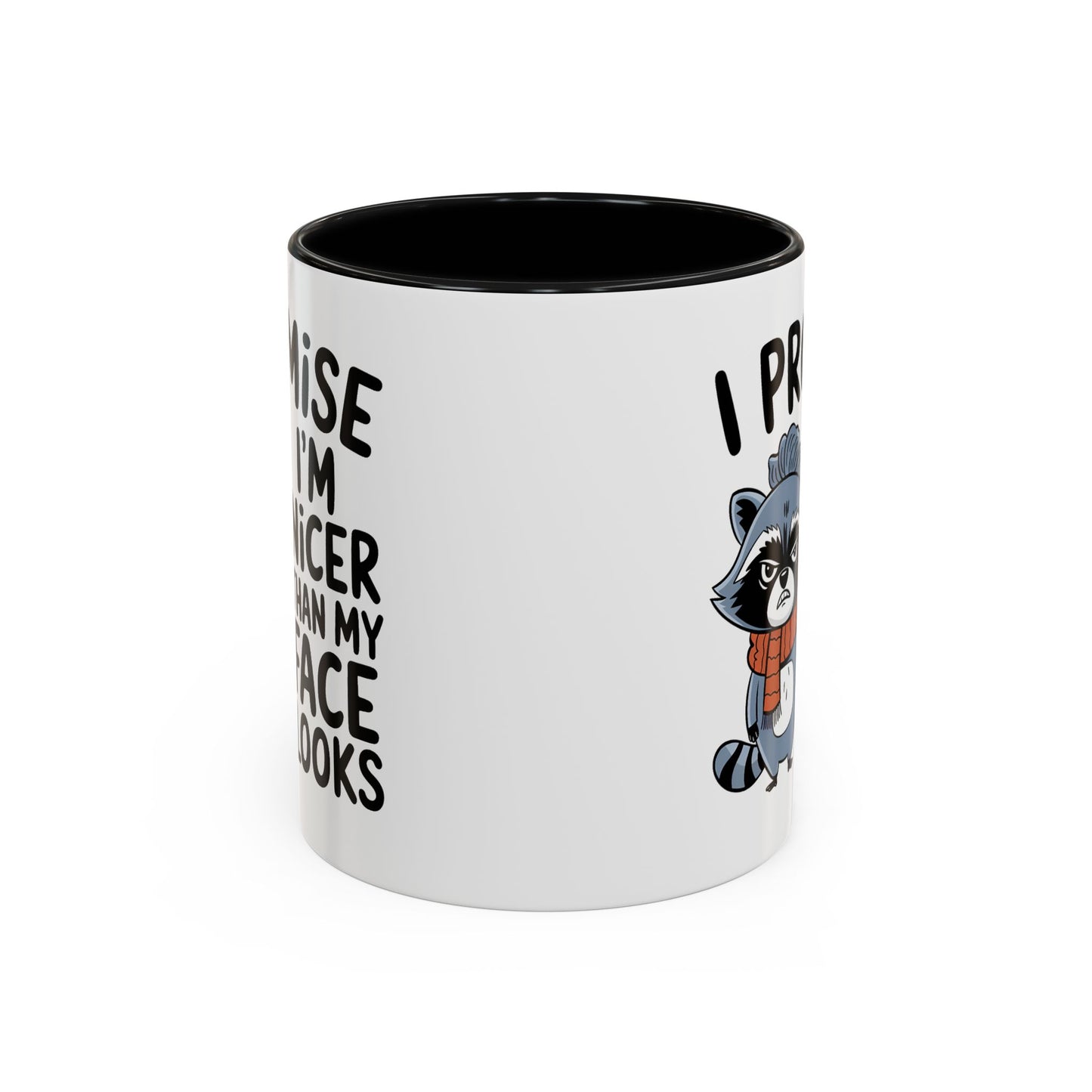 Humor Mug - I Promise I'm Nicer Than My Face Looks