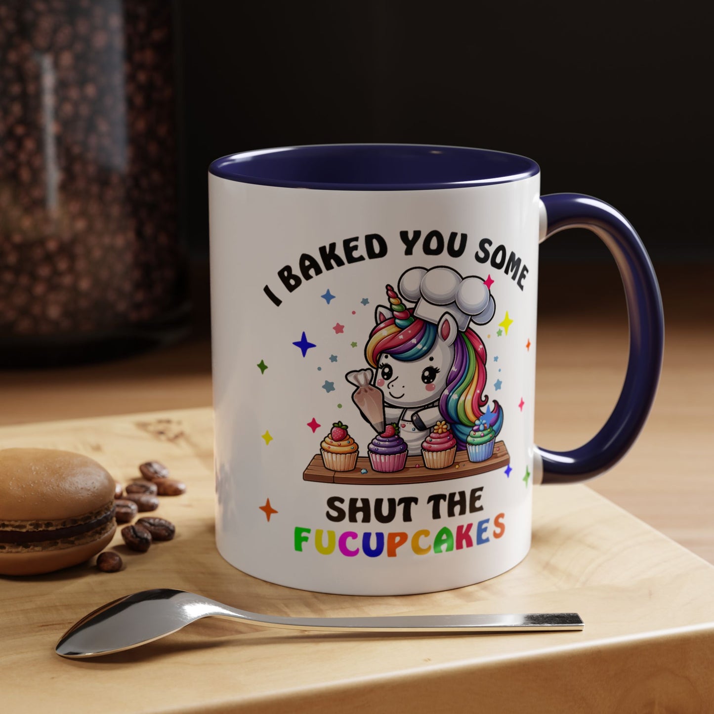 Humor Mug - I Baked You Some Shut the Fucupcakes