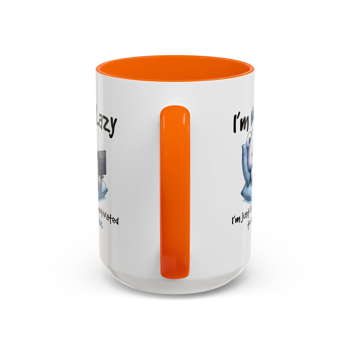 Humor Mug - I'm Not Lazy
